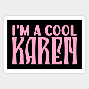 I'm a cool Karen Sticker